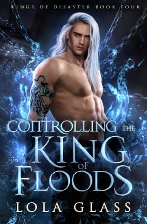 Controlling the King of Floods by Lola Glass