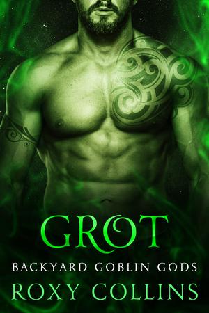 Grot (Backyard Goblin Gods #3)