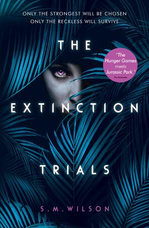 The Extinction Trials (The Extinction Trials #1)