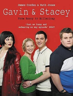 GAVIN AND STACEY: FROM BARRY TO BILLERICAY by RUTH JONES' 'JAMES CORDEN, Ruth Jones