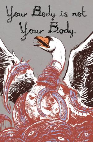 Your Body is Not Your Body by L.C. von Hessen, Rain Corbyn, S.A. Chant, F. Tullia Catulla, Viktor Athelstan, M. Lopes da Silva, Meagan Hotz, Ziggy Schutz, Rose Sable, W.N. Derring-Judith, Hailey Piper, Charles Maria Tor, Devaki Devay, Dayna Ingram, Ori Jay, Avi Burton, Gabriel Valentine, Cosmin-Mihai Bîrsan, BitterKarella, Joe Koch, Jei D. Marcade, Rhiannon Rasmussen, Max Turner, Taylor J. Pitts, Vincent Endwell, Bri Crozier, G.E. Woods