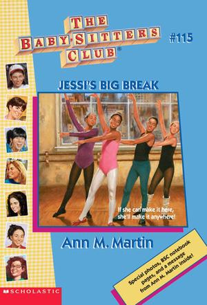 Jessi's Big Break (The Baby-Sitters Club #115)