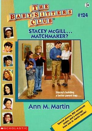 Stacey McGill... Matchmaker? (The Baby-Sitters Club #124)
