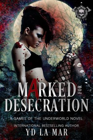 Marked for Desecration (Games Of The Underworld #7)