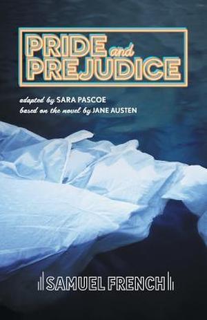Pride and Prejudice by Sara Pascoe, Jane Austen