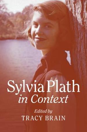 Sylvia Plath in Context by Tracy Brain