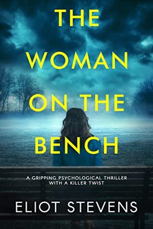 The Woman on the Bench by Eliot Stevens