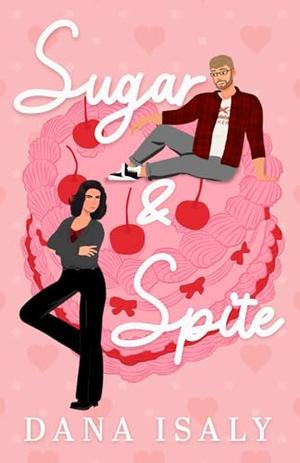 Sugar and Spite by Dana Isaly