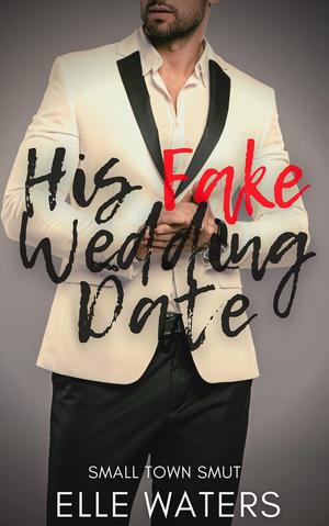 His Fake Wedding Date (His Ever After #3)