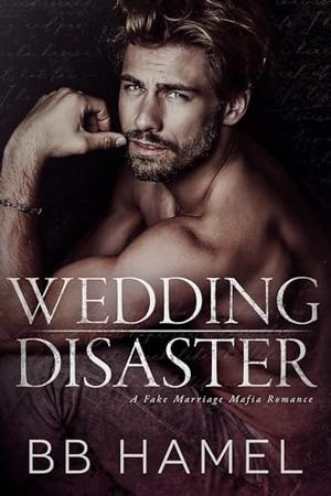 Wedding Disaster by B.B. Hamel