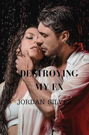 Destroying My Ex (The Ex Series #3)