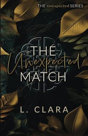 The Unexpected Match by L. Clara