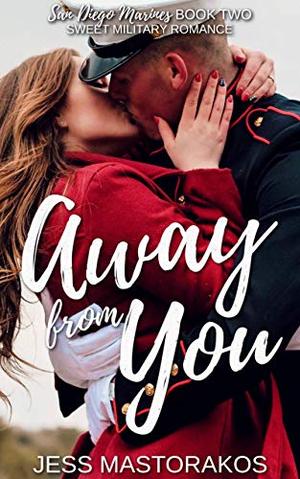 Away from You (San Diego Marines #1)