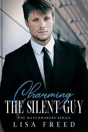 Charming the Silent Guy (The Matchmakers #1)