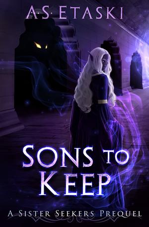 Sons to Keep by A.S. Etaski