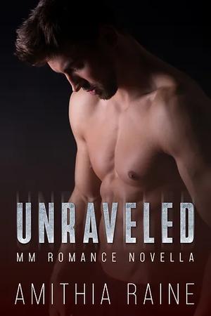Unraveled by Amithia Raine