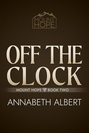 Off the Clock by Annabeth Albert