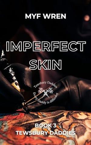 Imperfect Skin by Myf Wren
