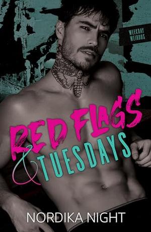 Red Flags & Tuesdays by Nordika Night