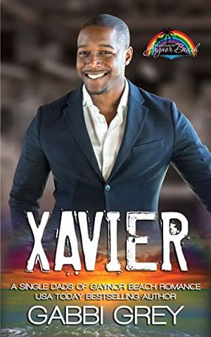 Xavier: Single Dads of Gaynor Beach (Single Dads of Gaynor Beach #1)