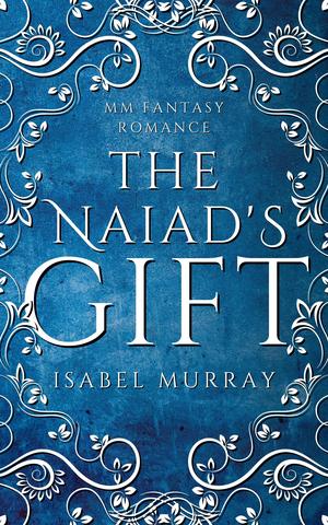 The Naiad's Gift by Isabel Murray