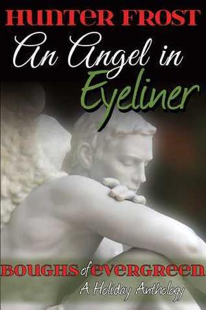 An Angel in Eyeliner by Hunter Frost
