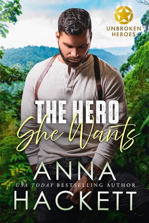 The Hero She Wants (Unbroken Heroes #2)