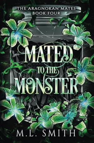 Mated To The Monster by M.L. Smith