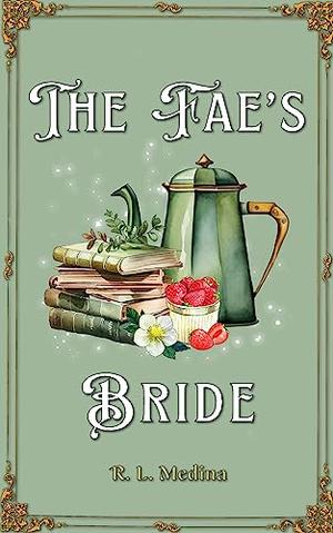 The Fae’s Bride by R.L. Medina