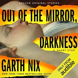 Out of the Mirror, Darkness (Into Shadow #7)