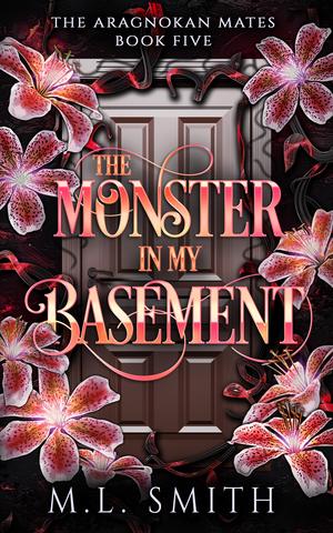 The Monster In My Basement (The Aragnokan Mates #5)