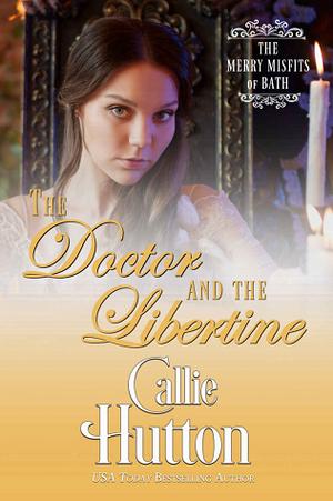 The Doctor and the Libertine (The Merry Misfits of Bath #5)