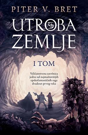 Utroba zemlje - I tom (Demon Cycle - Two-Part Editions #5A)