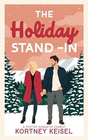 The Holiday Stand-In by Kortney Keisel
