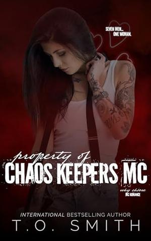 Property of Chaos Keepers MC by T.O. Smith