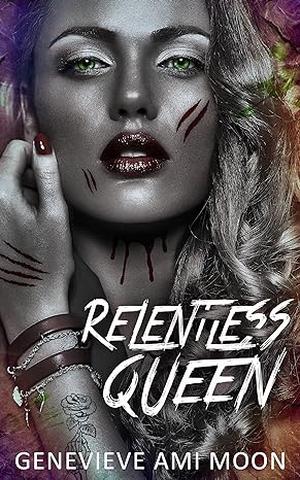 Relentless Queen by Genevieve Ami Moon