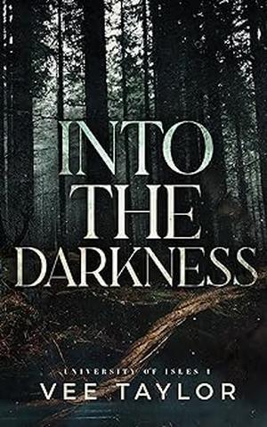 Into The Darkness by Vee Taylor