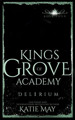 Delirium (Kings of Grove Academy #4)