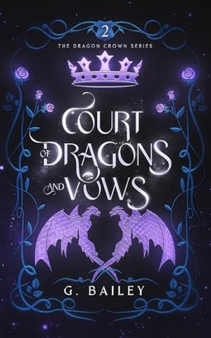 Court of Dragons and Vows by G. Bailey