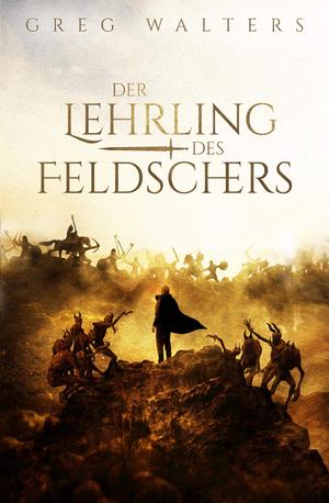 Der Lehrling des Feldschers by Greg Walters