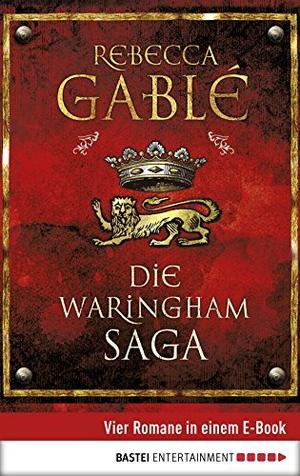 Die Waringham Saga: Vier Romane in einem E-Book by Rebecca Gablé