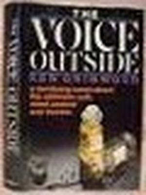 The voice outside by Ken Grimwood