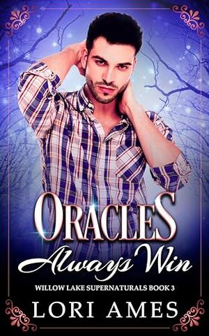 Oracles Always Win by Lori Ames
