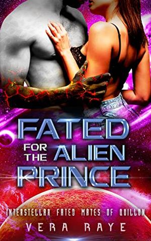 Fated for the Alien Prince (Interstellar Fated Mates of Quillon #1)