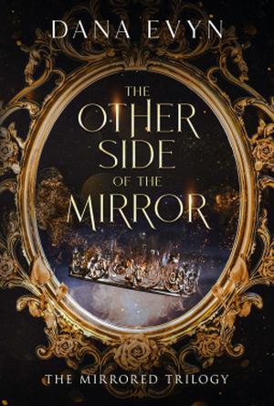 The Other Side of the Mirror by Dana Evyn
