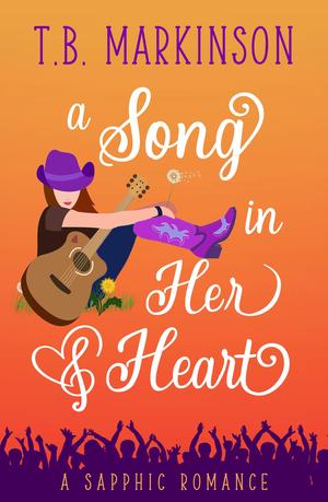 A Song in Her Heart by T.B. Markinson