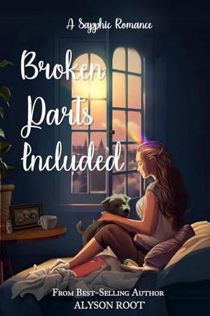 Broken Parts Included: A Sapphic Romance by Alyson Root, Tara Sullivan