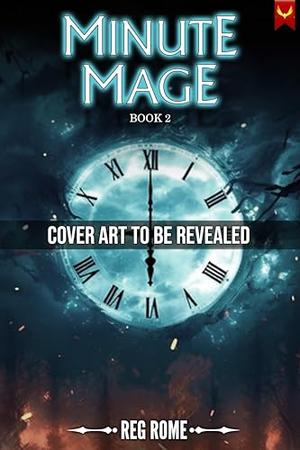 Minute Mage 2 by Reg Rome