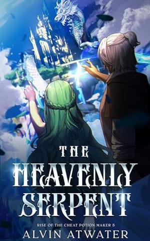 The Heavenly Serpent: Rise of the Cheat Potion Maker 5 (Rise of the Cheat Potion Maker #5)