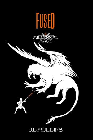 Fused (Millennial Mage #6)